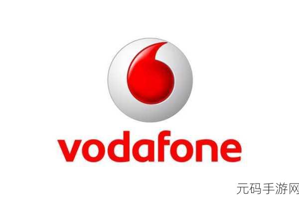 欧洲vodafonea18，欧洲Vodafone A18：连接未来的全新体验